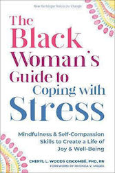 The Woman’s Guide To Coping With Stress Mindfulness And Self-compassion Skills To Create A Life Of Joy And Well-being Cheryl Giscombe