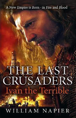 The Last Crusaders Ivan the Terrible William Napier An Imprint of the Publishing Group Ltd 0310