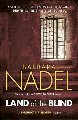 Land Blind Inspector Ikmen Mystery 17 A Fast-paced Istanbul-based Crime Thriller Barbara Nadel Headline Book Publishing 0811