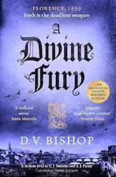 A Divine Fury From Crime Writers' Association Historical Dagger Winning Author D V Bishop Macmillan 0924