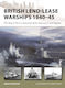 British Lend-lease Warships 1940–45 Bloomsbury Publishing Plc Paperback Softback