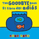 Goodbye Book El Libro Del Adiós Todd Parr Little Brown Young Readers 0910