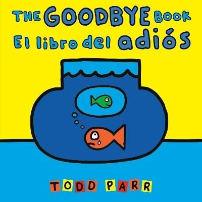 Auf Wiedersehen Buch El Libro Del Adiós Todd Parr Little Brown Young Readers 0910