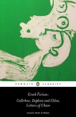 Greek Fiction Callirhoe Daphnis And Chloe Letters Of Chion Chariton