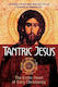 Tantric Jesus The Erotic Heart Of Early Christianity James Hughes Reho U.s