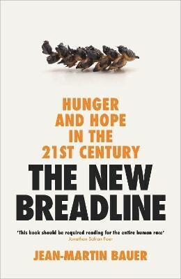 The New Breadline Hunger And Hope In The 21st Century Jean-martin Bauer 0801
