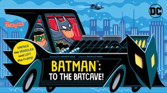 Batman To The Batcave (an Extend-a-book Board Book