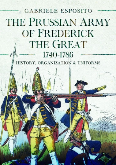 Пруската армия на Фридрих Велики 1740-1786 Pen & Sword Books Ltd Твърда корица