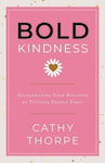 Bold Kindness Greenleaf Book Group Llc Hardback