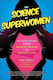 Wissenschaftliche Superfrauen: Eine Evolution von Wonder Woman zu Wandavision Mark Brake Skyhorse Publishing