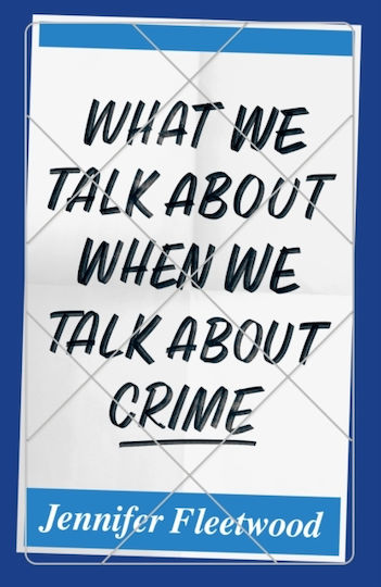 What We Talk About When We Talk About Crime What We Talk About When We Talk About Crime