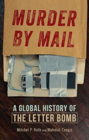 Murder By Mail A Global History Letter Bomb Mahmut Cengiz Reaktion Books