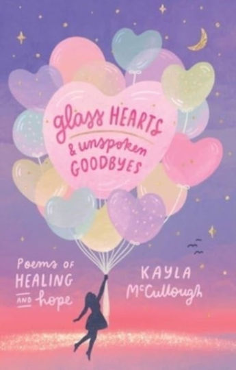 Glass Hearts & Unspoken Goodbyes Andrews Mcmeel Publishing Paperback Softback