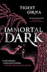 Immortal Dark Trilogy Immortal Dark