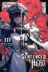 Sentenced To Be A Hero Vol 3 Light Novel Little 9781975391348