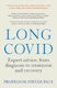 Long Covid Expert Advice From Diagnosis To Treatment And Recovery A Practical Guide For Those Affected Their Loved Ones And Medical Professionals Steven Faux