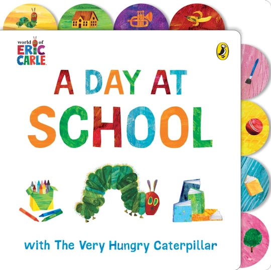 A Day At School With The Very Hungry Caterpillar: Tabbed Board Book Eric Carle Puffin