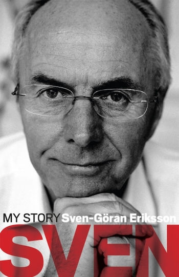 Sven: My Story Sven-göran Eriksson Headline Book Publishing 0708