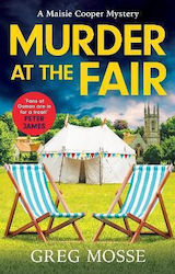 Murder at the Fair: A Completely Gripping British Cozy Murder Mystery Greg Mosse