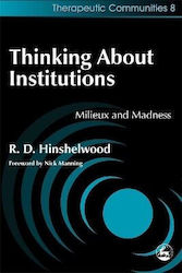 Thinking About Institutions: Milieux And Madness Robert Hinshelwood Jessica Kingsley Publishers 0515