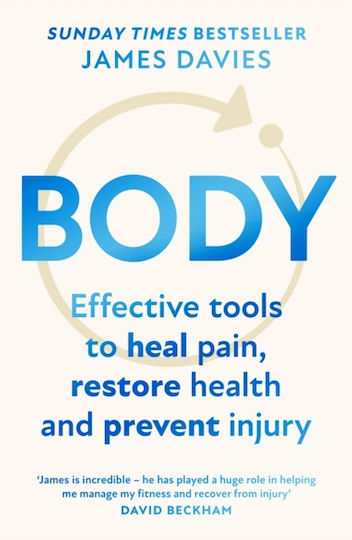 Body Effective Tools To Heal Pain Restore Health And Prevent Injury James Davies