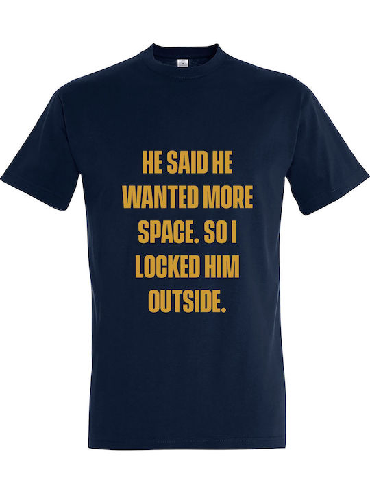 He Said He Wanted More Space T-shirt Navy Μπλε ...