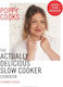 Poppy Cooks: The Actually Delicious Slow Cooker Cookbook - Bloomsbury Publishing Plc - Hardback