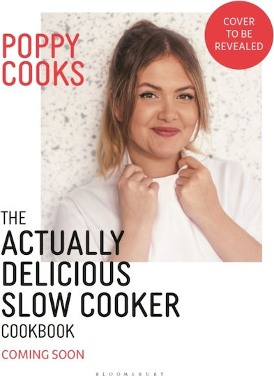 Poppy Cooks: The Actually Delicious Slow Cooker Cookbook - Bloomsbury Publishing Plc - Hardback Poppy Cooks: The Actually Delicious Slow Cooker Cookbook - Bloomsbury Publishing Plc - Hardback