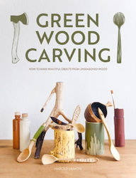 Green Wood Carving - Gmc Publications - Hardback