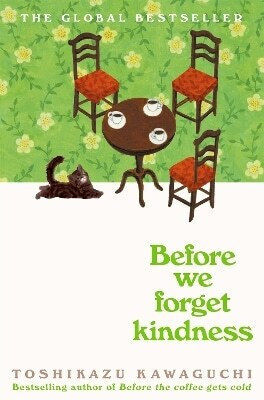 Before We Forget Kindness Toshikazu Kawaguchi Picador