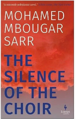 The Silence Of The Choir Mohamed Mbougar Sarr Europa Editions (uk) Ltd