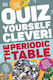Quiz Yourself Clever The Periodic Table