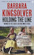 Holding The Line A True Story Of Female-led Resilience From The Bestselling Author Of Demon Copperhead Barbara Kingsolver