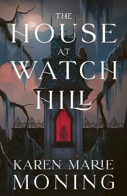 The House At Watch Hill Karen Marie Moning Gollancz 0114