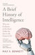 A Brief History Of Intelligence Why The Evolution Of The Brain Holds The Key To The Future Of Ai Max Bennett