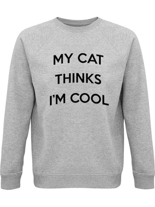 kirikoko My Cat Thinks I Am Cool Sweatshirt Gray