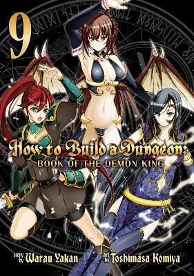 How To Build A Dungeon Book Of The Demon King Vol 9 Warau Yakan Llc, Warau Yakan Seven Seas Entertainment Том 9