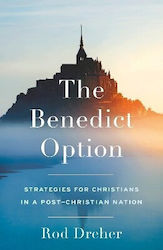 The Benedict Option Rod Dreher 1024