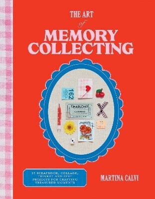 The Art Of Memory Collecting 15 Scrapbook Collage Trinket And Zine