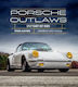 Porsche Outlaws Stuttgart Hot Rods Michael Alan Ross Motorbooks 1017