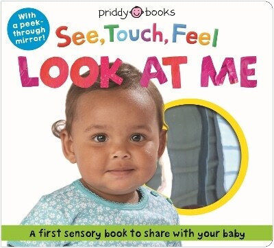 See Touch Feel Look At Me With Mirror Roger Priddy 0827 See Touch Feel Look At Me With Mirror Roger Priddy 0827
