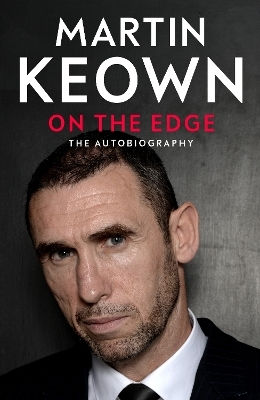On The Edge The Autobiography Martin Keown