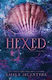 Hexed: A Dark Contemporary Romance And Fractured Fairy Tale Emily Mcintire Bloom Books