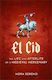 El Cid The Life And Afterlife Of A Medieval Mercenary Nora Berend 1112