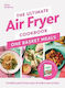 The Ultimate Air Fryer Cookbook One Basket Meals Complete Quick Easy Meals All Made In Your Air Fryer Clare Andrews