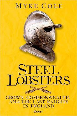 Steel Lobsters Crown Commonwealth And The Last Knights In England Myke Cole