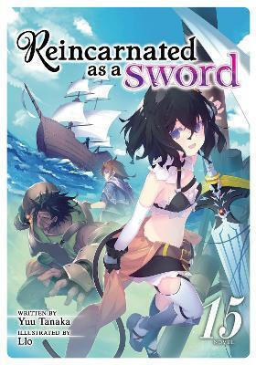 Reincarnated As A Sword Light Novel Vol 15 Yuu Tanaka, Юу Танака Том 15 Reincarnated As A Sword Light Novel Vol 15 Yuu Tanaka, Юу Танака Том 15