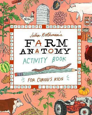 Julia Rothman's Farm Anatomy Book Match-ups Word Puzzles Quizzes Mazes Projects Secret Codes Lots More Storey Publishing Llc 1008