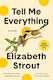 Tell Me Everything: Oprah's Book Club: A Novel Elizabeth Strout Random House Usa Inc