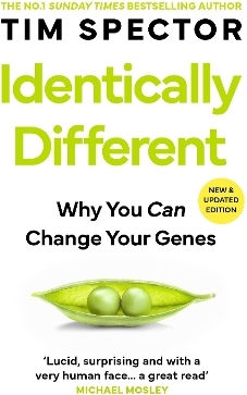 Identically Different Why You Can Change Your Genes Professor Tim Spector 0225
